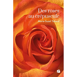 Des roses au crépuscule