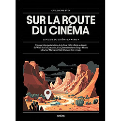 Sur la route du cinéma : le guide du cinéma en vrai