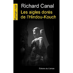 Les aigles dorés de l'Hindou-Kouch - Occasion