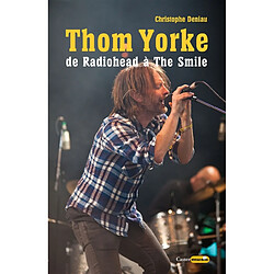 Thom Yorke : de Radiohead à The Smile