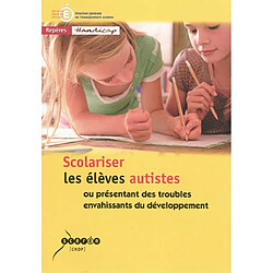 Scolariser les élèves autistes ou présentant des troubles envahissants du développement