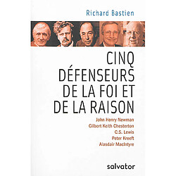 Cinq défenseurs de la foi et de la raison : A. MacIntyre, C.S. Lewis, G.K. Chesterton, J.H. Newman et P. Kreeft - Occasion