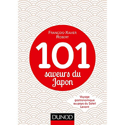 101 saveurs du Japon : voyage gastronomique au pays du Soleil Levant