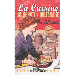 La cuisine solognote & orléanaise de mamie