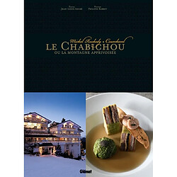 Le Chabichou ou La montagne apprivoisée : Michel Rochedy, Courchevel