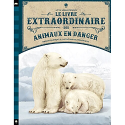 Le livre extraordinaire des animaux en danger