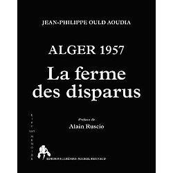 Alger 1957 : la ferme des disparus