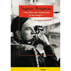 Ingmar Bergman : mes films sont l'explication de mes images