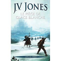 L'épée des ombres. Vol. 1. Le piège de glace blanche - Occasion