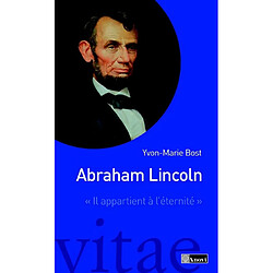 Abraham Lincoln : 1809-1865 : il appartient à l'éternité - Occasion