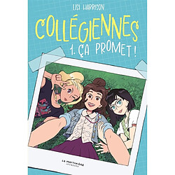 Collégiennes. Vol. 1. Ca promet !