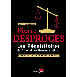 Les réquisitoires du tribunal des flagrants délires : édition intégrale