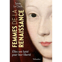 Femmes de la Renaissance : elles ont lutté pour leur liberté - Occasion