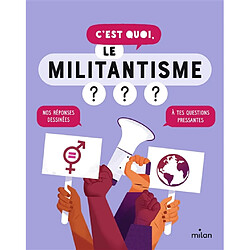 C'est quoi, le militantisme ? : nos réponses dessinées à tes questions pressantes