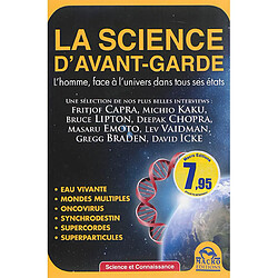 La science d'avant-garde : l'homme, face à l'univers dans tous ses états