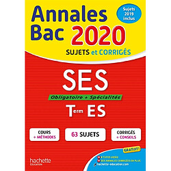 SES, obligatoire + spécialités, terminale ES : annales bac 2020, sujets et corrigés : sujets 2019 inclus - Occasion