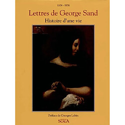 Lettres de George Sand : histoire d'une vie (1804-1876) - Occasion