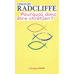 Pourquoi donc être chrétien ? - Occasion