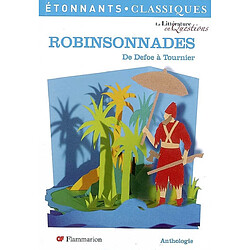 Robinsonnades : de Defoe à Tournier : anthologie - Occasion