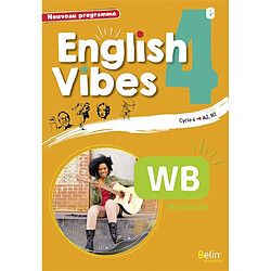 English vibes 4e, cycle 4, A2-B1 : nouveau programme : workbook