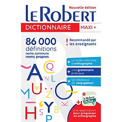 Le Robert maxi + : 86.000 définitions : noms communs, noms propres