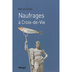 Naufrages à Croix-de-Vie : légende des dieux