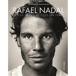 Rafael Nadal : le plus grand de tous les temps