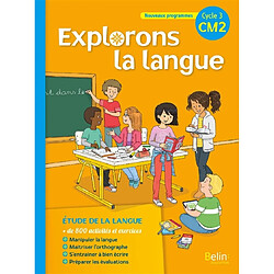 Explorons la langue CM2, cycle 3 : nouveaux programmes