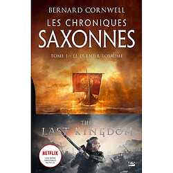 Les chroniques saxonnes. Vol. 1. Le dernier royaume