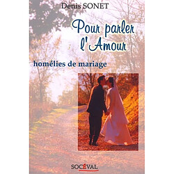 Pour parler l'amour : homélies de mariage - Occasion