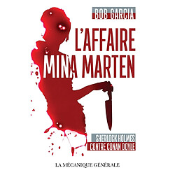 L'affaire Mina Marten : Sherlock Holmes contre Conan Doyle