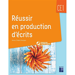 Réussir en production d'écrits : CE1