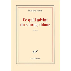 Ce qu'il advint du sauvage blanc