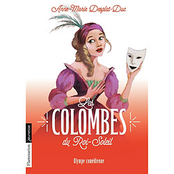 Les colombes du Roi-Soleil. Vol. 9. Olympe comédienne