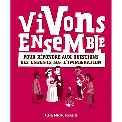 Vivons ensemble : pour répondre aux questions des enfants sur l'immigration - Occasion