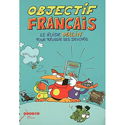 Objectif français : le guide malin pour réussir ses devoirs