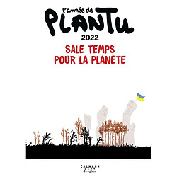 L'année de Plantu 2022 : sale temps pour la planète