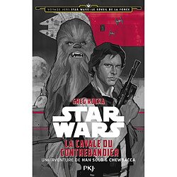 Voyage vers Star Wars, épisode VII : le réveil de la Force. Vol. 1. La cavale du contrebandier : une aventure de Han Solo & Chewbacca - Occasion