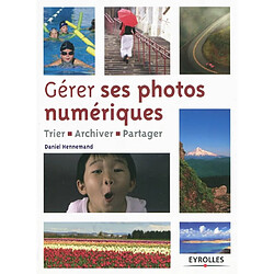 Gérer ses photos numériques : trier, archiver, partager - Occasion