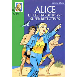 Alice et les Hardy Boys super détectives - Occasion