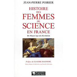 Histoire des femmes de science en France : du Moyen Age à la Révolution - Occasion