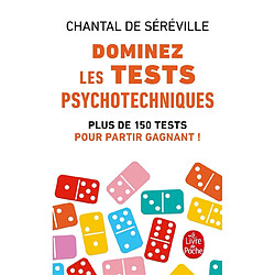 Dominez les tests psychotechniques : exercices pratiques : plus de 150 tests pour partir gagnant ! - Occasion