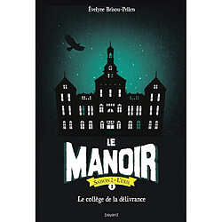 Le manoir : saison 2, l'exil. Vol. 1. Le collège de la délivrance - Occasion