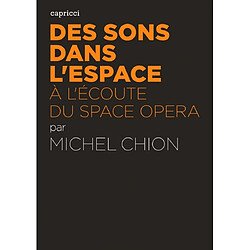 Des sons dans l'espace : à l'écoute du space opera