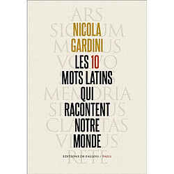 Les 10 mots latins qui racontent notre monde