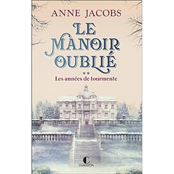 Le manoir oublié. Vol. 2. Les années de tourmente