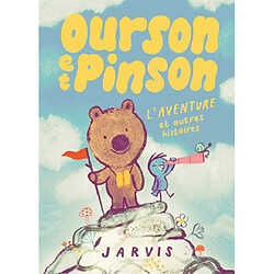 Ourson et Pinson. Vol. 3. L'aventure et autres histoires