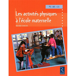 Les activités physiques à l'école maternelle : PS, MS, GS