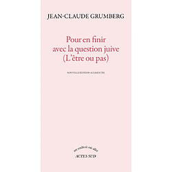 Pour en finir avec la question juive (l'être ou pas)