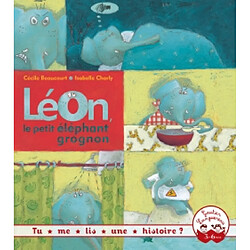 Léon, le petit éléphant grognon